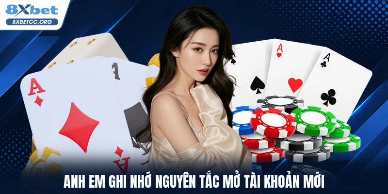 Anh em ghi nhớ nguyên tắc mở tài khoản mới