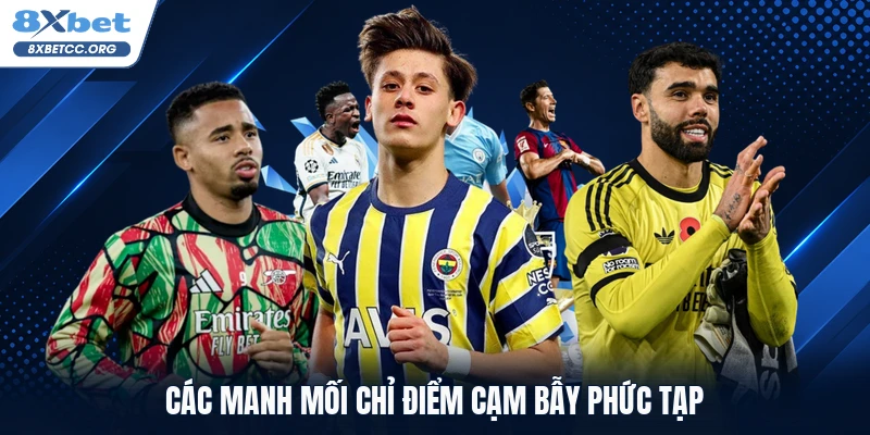 Các manh mối chỉ điểm cạm bẫy phức tạp