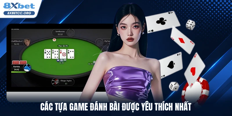 Các tựa game đánh bài được yêu thích nhất