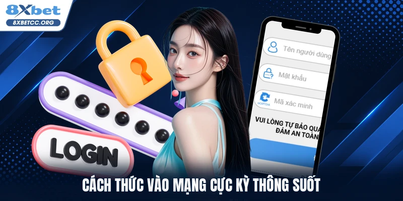 Cách thức vào mạng cực kỳ thông suốt