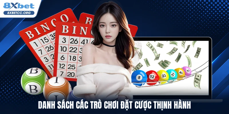 Danh sách các trò chơi đặt cược thịnh hành