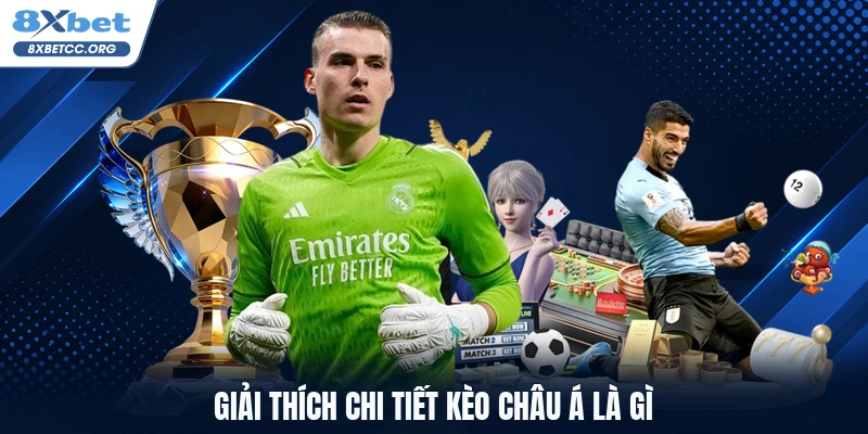 Giải thích chi tiết kèo châu Á là gì
