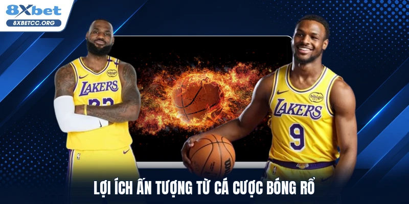 Lợi ích ấn tượng từ cá cược bóng rổ