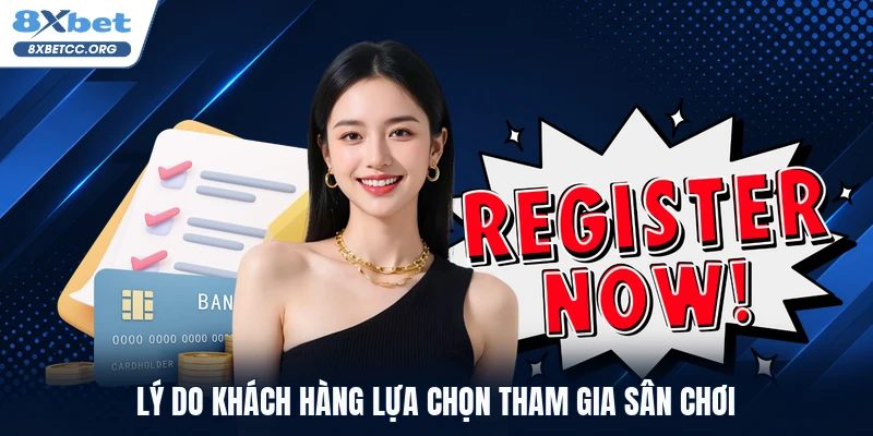 Lý do khách hàng lựa chọn tham gia sân chơi