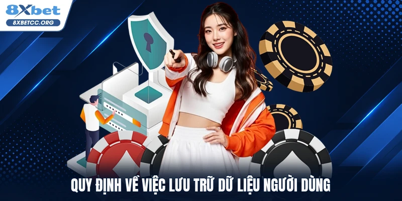Quy định về việc lưu trữ dữ liệu người dùng