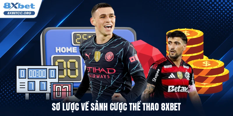 Sơ lược về sảnh cược thể thao 8XBET