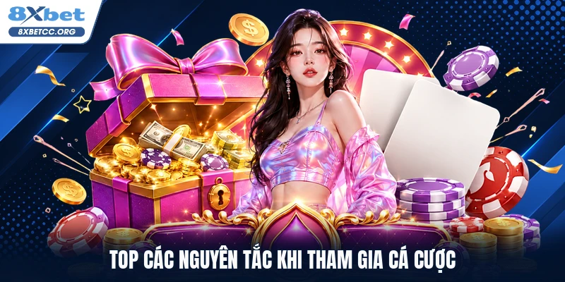 Top các nguyên tắc khi tham gia cá cược