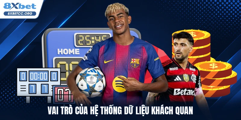 Vai trò của hệ thống dữ liệu khách quan